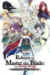 reborn to master the blade from hero king to extraordinary squire season 1